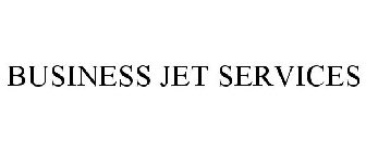 BUSINESS JET SERVICES