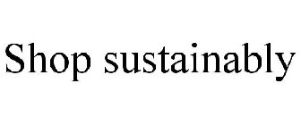 SHOP SUSTAINABLY