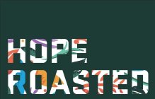 HOPE ROASTED