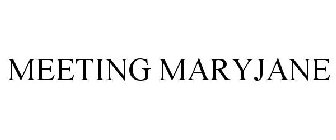 MEETING MARYJANE