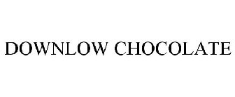 DOWNLOW CHOCOLATE