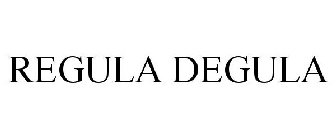 REGULA DEGULA