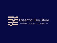 ESSENTIAL BUY STORE KEEP CALM AND STAY CLASSY