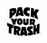 PACK YOUR TRASH