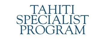 TAHITI SPECIALIST PROGRAM