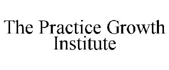 THE PRACTICE GROWTH INSTITUTE