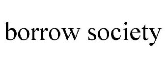 BORROW SOCIETY