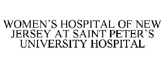 WOMEN'S HOSPITAL OF NEW JERSEY AT SAINT PETER'S UNIVERSITY HOSPITAL
