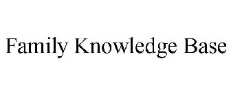 FAMILY KNOWLEDGE BASE