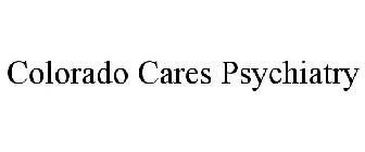 COLORADO CARES PSYCHIATRY