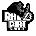RHIN DIRT SUCK IT UP