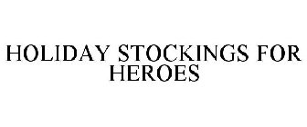 HOLIDAY STOCKINGS FOR HEROES