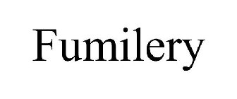 FUMILERY
