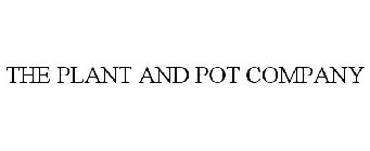 THE PLANT AND POT COMPANY