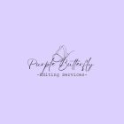 PURPLE BUTTERFLY - EDITING SERVICES -