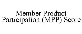 MEMBER PRODUCT PARTICIPATION (MPP) SCORE