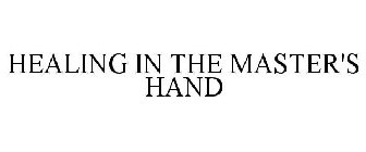 HEALING IN THE MASTER'S HAND
