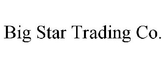 BIG STAR TRADING CO.