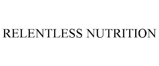 RELENTLESS NUTRITION