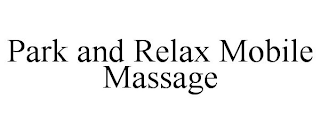 PARK AND RELAX MOBILE MASSAGE