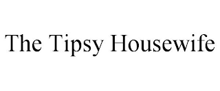 THE TIPSY HOUSEWIFE