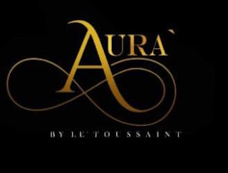 AURA' BY LE' TOUSSAINT