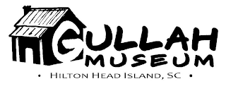 GULLAH MUSEUM · HILTON HEAD ISLAND, SC ·