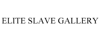 ELITE SLAVE GALLERY