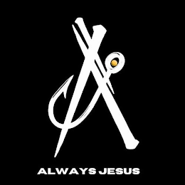 ALWAYS JESUS