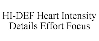 HI-DEF HEART INTENSITY DETAILS EFFORT FOCUS