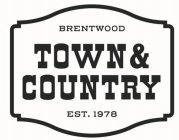 BRENTWOOD TOWN & COUNTRY EST. 1978