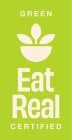 GREEN EAT REAL CERTIFIED