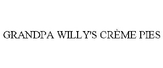 GRANDPA WILLY'S CRÈME PIES