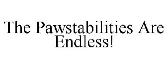 THE PAWSTABILITIES ARE ENDLESS!