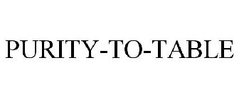 PURITY-TO-TABLE