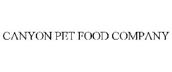 CANYON PET FOOD COMPANY