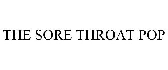 THE SORE THROAT POP