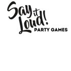 SAY IT LOUD! PARTY GAMES