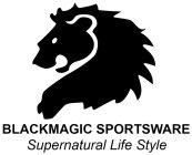 BLACKMAGIC SPORTSWEAR SUPERNATURAL LIFE STYLESTYLE