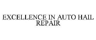 EXCELLENCE IN AUTO HAIL REPAIR