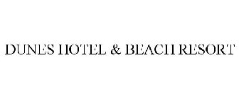 DUNES HOTEL & BEACH RESORT
