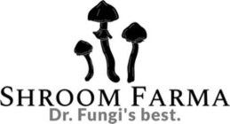 SHROOM FARMA DR. FUNGI'S BEST.