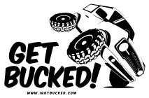 GET BUCKED! WWW.IGOTBUCKED.COM