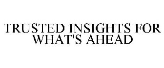 TRUSTED INSIGHTS FOR WHAT'S AHEAD