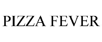 PIZZA FEVER