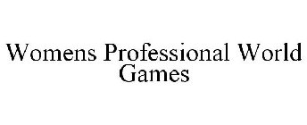 WOMENS PROFESSIONAL WORLD GAMES