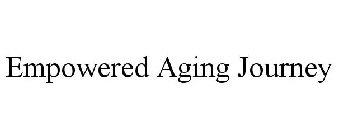 EMPOWERED AGING JOURNEY