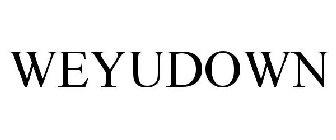 WEYUDOWN
