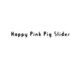HAPPY PINK PIG SLIDER