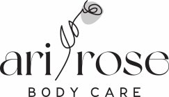 ARI ROSE BODY CARE
